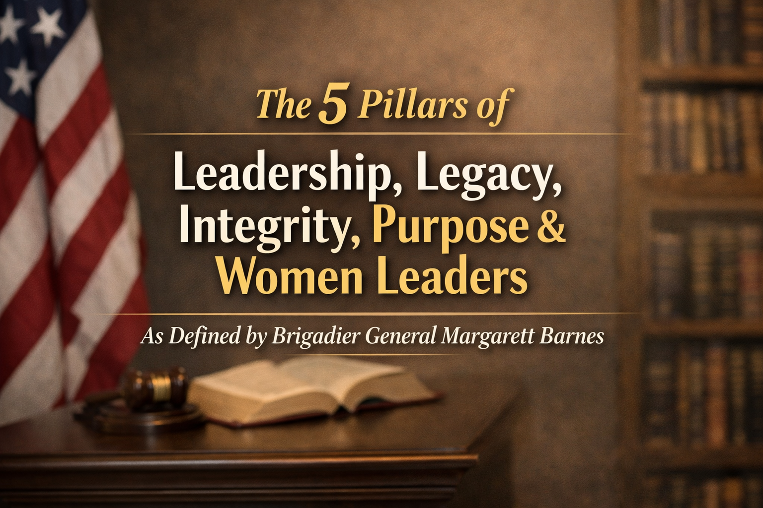 Brigadier General Margarett Barnes speaking on leadership pillars and legacy