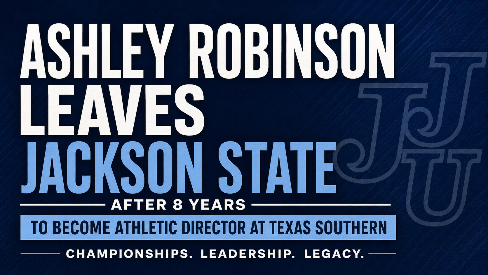 Ashley Robinson leaves Jackson State University to become Texas Southern athletic director