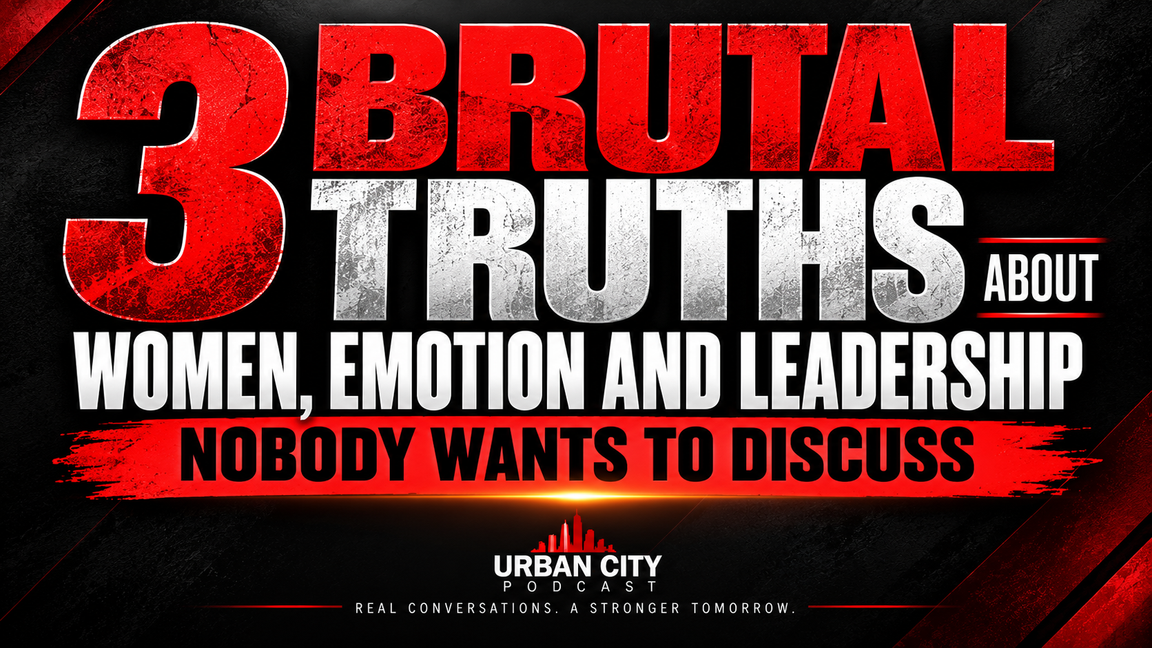 3 Brutal Truths About Women, Emotion and Leadership Nobody Wants to Discuss, Urban City Podcast editorial graphic